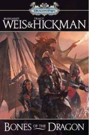 Dragonships: Bones of the Dragon by Margaret Weis & Tracy Hickman