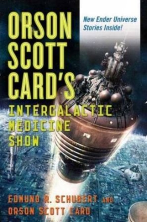 Orson Scott Card's InterGalactic Medicine Show by Orson Scott Card & Edmund R. Schubert