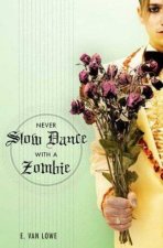 Never Slow Dance with a Zombie