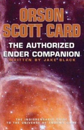 The Authorized Ender Companion by Orson Scott Card & Jake Black