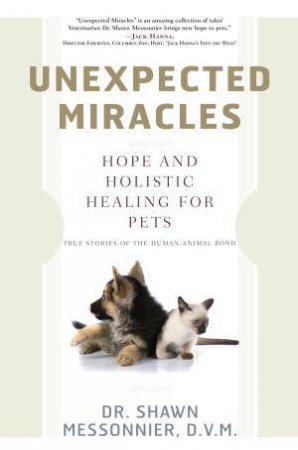 Unexpected Miracles by Dr. Shawn Messonnier