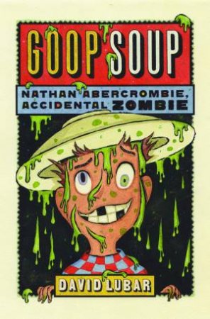 Goop Soup by David Lubar