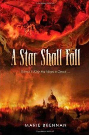 A Star Shall Fall by Marie Brennan