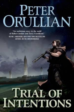 Trial of Intentions (Vault of Heaven) by Peter Orullian