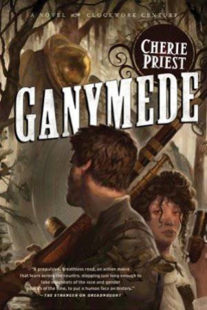 Ganymede by Cherie Priest