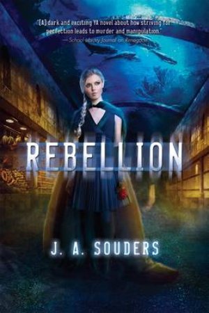 Rebellion by J A Souders