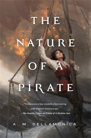 The Nature Of A Pirate by A M Dellamonica