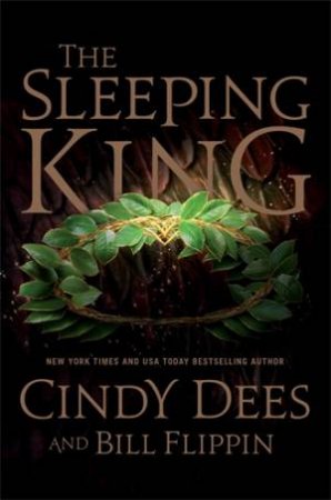 The Sleeping King by Cindy Dees & Bill Flippin