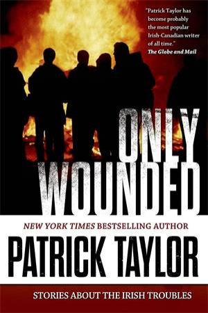 Only Wounded by Patrick Taylor