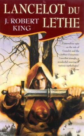 Lancelot Du Lethe by J Robert King