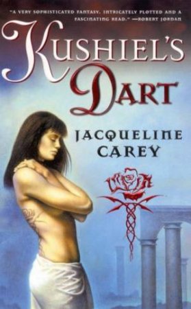 Kushiel's Dart by Jacqueline Carey