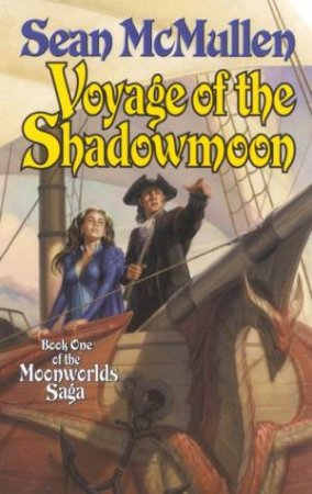 Voyage Of The Shadowmoon by Sean McMullen