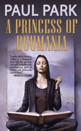 A Princess Of Roumania by Paul Park