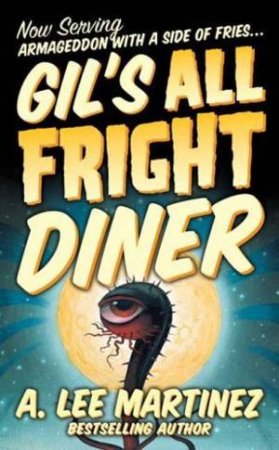 Gil's All Fright Diner by Martinez, A Lee