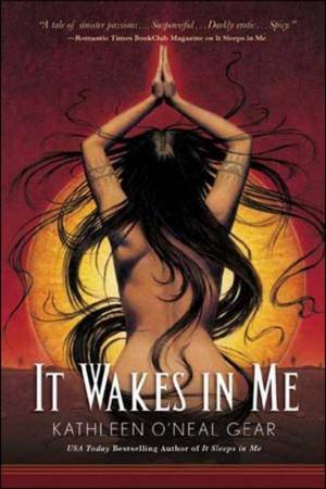 It Wakes In Me by Kathleen O'Neal Gear