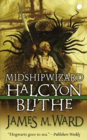 Midshipwizard Halcyon Blithe by James M Ward