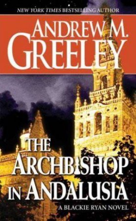 The Archbishop in Andalusia by Andrew M Greeley