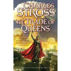 Trade of Queens by Charles Stross