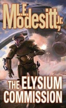 The Elysium Commission by Jr, L E Modesitt