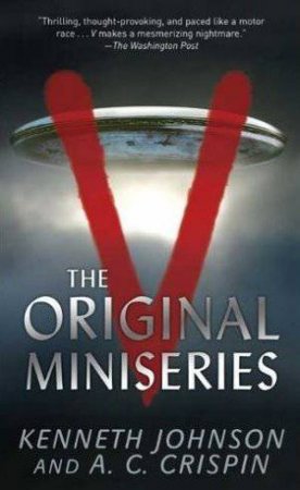 V: The Original Miniseries by Kenneth Johnson & A C Crispin