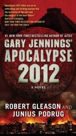 Apocalypse 2012 by Robert Gleason & Junius Podrug