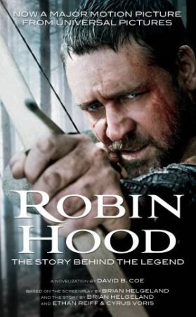 Robin Hood: The Story Behind the Legend by David B Coe