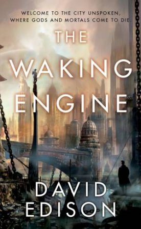 The Waking Engine by David Edison