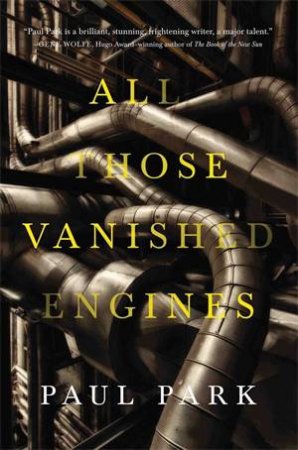 All Those Vanished Engines by Paul Park