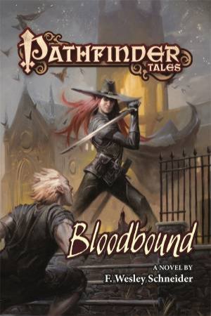 Pathfinder Tales: Bloodbound by F Wesley Schneider