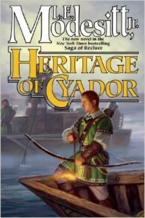 Heritage of Cyador by L. E. Modesitt Jr.