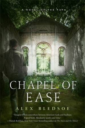 Chapel Of Ease by Alex Bledsoe