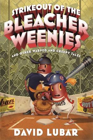 Strikeout Of The Bleacher Weenies by David Lubar