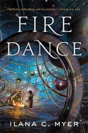 Fire Dance by Ilana C. Myer