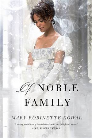 Of Noble Family by Mary Robinette Kowal