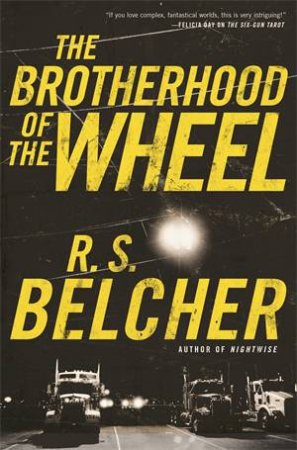 The Brotherhood Of The Wheel by R S Belcher & R. S. Belcher