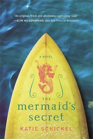 The Mermaid's Secret by Katie Schickel