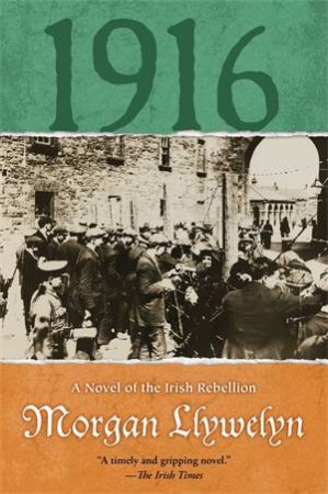 1916 by Morgan Llywelyn