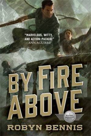 By Fire Above by Robyn Bennis