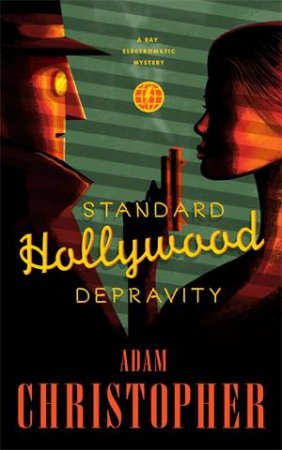 Standard Hollywood Depravity by Adam Christopher