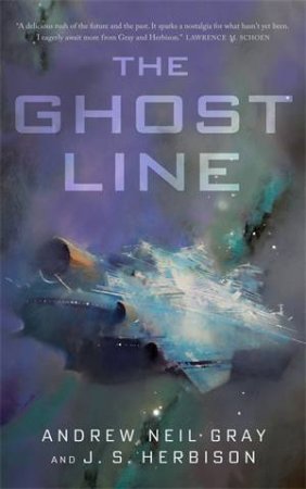 The Ghost Line by Andrew Neil Gray and J. S. Herbison & Andrew Neil Gray,J.S. Herbison