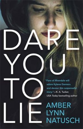 Dare You To Lie by Amber Lynn Natusch