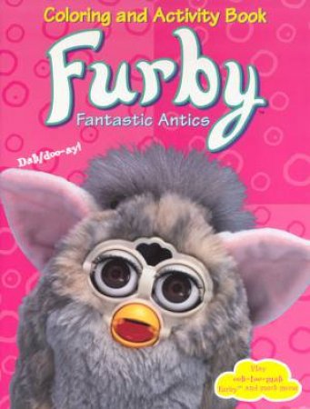 Furby Fantastic Antics Colouring And Activity Book by Various