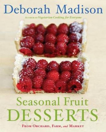 Seasonal Fruit Desserts by Deborah Madison