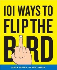 101 Ways To Flip The Bird