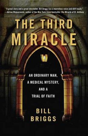 The Third Miracle by Bill Briggs