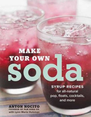 Make Your Own Soda by Lynn Marie/Nocito, Anton Hulsman