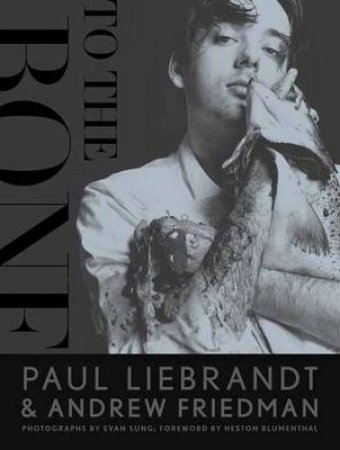 To the Bone by Paul Liebrandt