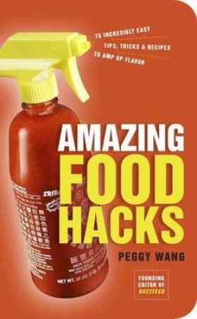 Amazing Food Hacks by Peggy Wang