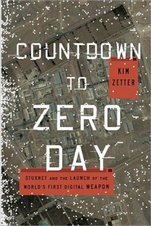 Countdown To Zero Day by Kim Zetter