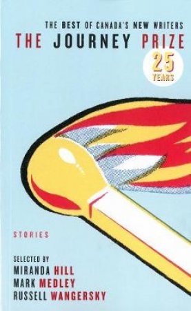 The Journey Prize Stories 25 by Various